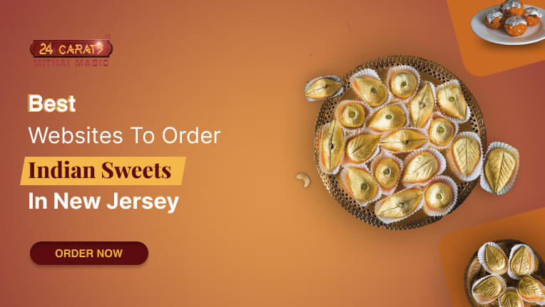 Top 10 Indian Sweets Ordering Websites in Edison, New Jersey